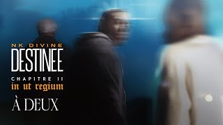 Nk Divine - À deux (Lyrics)