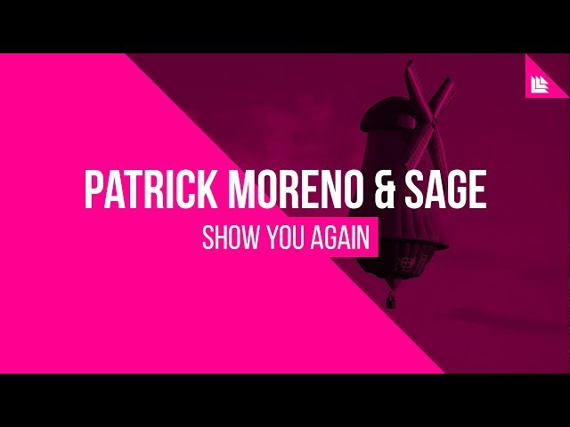 Patrick Moreno & Sage - Show You Again