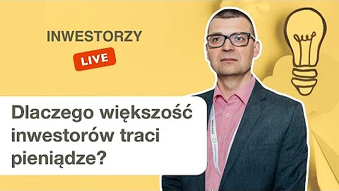 Inwestorzy Live : Dlaczego wikszo inwestorw traci ...
