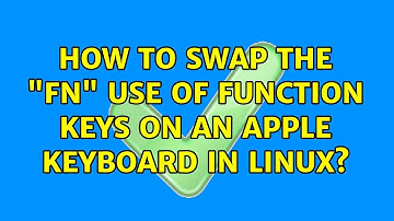 How to swap the "fn" use of Function keys on an Apple Keyboard in Linux? (5 Solutions!!)