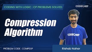 COMPEXP | Compression Algorithm | Coding with Logic: CP Problems Solved Easy-Medium