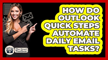 How Do Outlook Quick Steps Automate Daily Email Tasks? - TheEmailToolbox.com