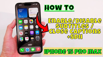 How to Enable/Disable Subtitles / Close Captions +SDH iPhone 15 Pro Max