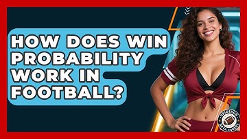 How Does Win Probability Work In Football? - Gridiron Data Digest