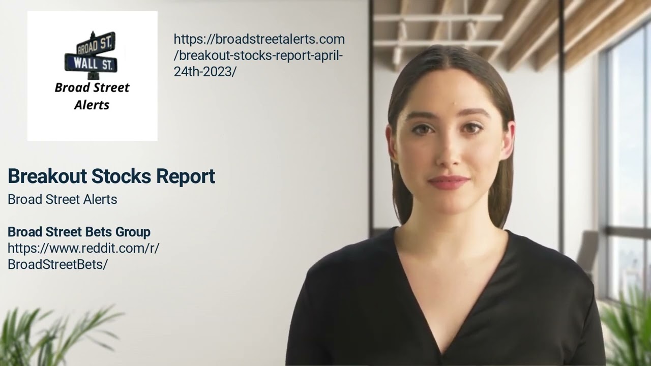 Breakout Stocks Report 4-24-23