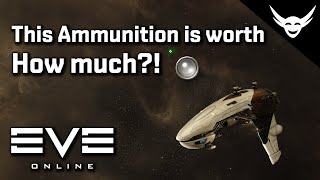 EVE Online - This Ammunition is so VALUABLE!