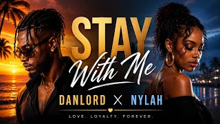 Stay With Me (Official Lyric Video) | Danlord and Nylah