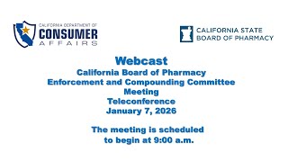 California Board of Pharmacy Enforcement and Compounding Committee - Meeting January 7, 2026