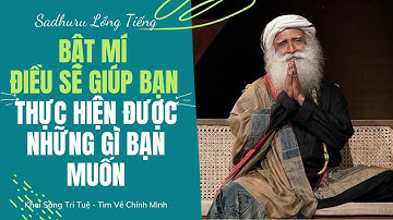 Bật Mí Điều Sẽ Giúp Bạn Thực Hiện Được Những Gì Bạn Mong Muốn  | Sadhguru Lồng Tiếng #42