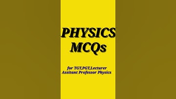 Physics MCQs l TGT Physics l PGT Physics l Assitant Professor Physics