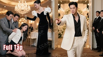 Vợ Tỷ Phú ăn mặc giản dị đi dự tiệc, nào ngờ bị đám thượng lưu đổ rượu lên đầu sĩ nhục và cái kết