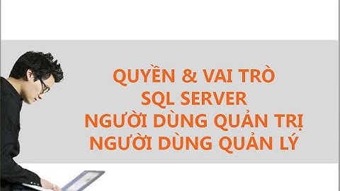 COM2034 Quản trị cơ sở dữ liệu SQL Tạo và Phân Quyền người dùng ASS p5