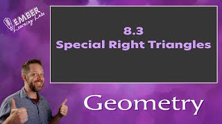 8-3 Special Right Triangles | Ember Learning Labs
