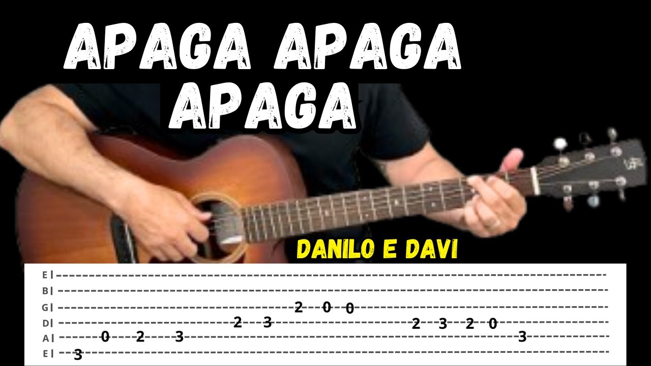 Apaga apaga apaga - Danilo e Davi - Cifra | Violão Solo - YouTube