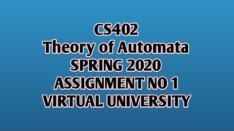 CS402 Theory of Automata Assignment No 1 (Virtual University)
