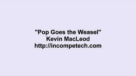 Kevin MacLeod ~ Pop Goes the Weasel original composer  unknown   YouTube