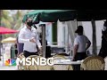 Infection Rates, Hospitalizations Rise As States Begin Reopening | Morning Joe | MSNBC
