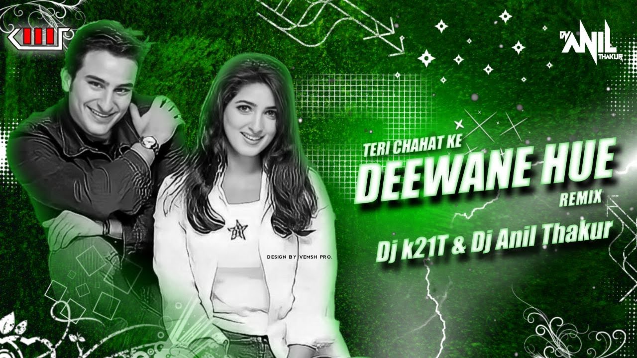 TERI CHAHAT KE DEEWANE REMIX   DJ ANIL THAKUR  DJ K21T Alka Yagnik Kumar Sanu Saif Ali Khan