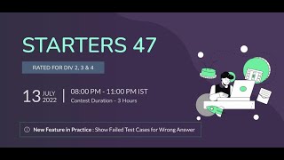 STARTERS 47 DIVISION 4 (RATED) - DETAILS CODECHEF 13/07/2022  AT 8 PM TO 11 PM #codechef #coding