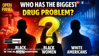BM, BW Or WP: Who Creates Our Biggest Drug Problem?