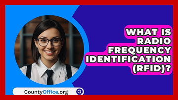 What Is Radio Frequency Identification (RFID)? - CountyOffice.org