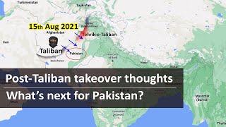 Post-Taliban takeover thoughts | What's next for Pakistan | Geopolitics