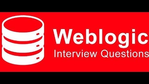 WebLogic Interview Questions and Answers