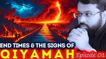 End Times & The Signs of Qiyamah: Introduction | Episode 1 | Shaykh Dr.  Yasir Qadhi