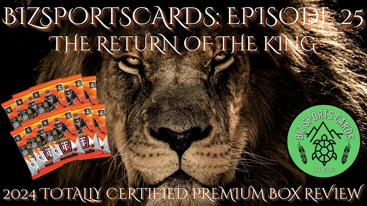 | BizSportsCards | EP25 | The Return Of The King | 2024 Panini Totally Certified Football Review |