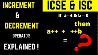 ICSE COMPUTER || How increment and decrement operators work in java Explained || a++ + ++b