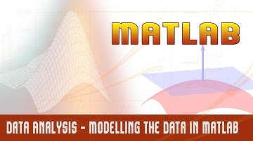 27. | Data Analysis - Modelling the Data in Matlab | - MATLAB