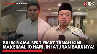 Balik Nama Sertifikat Tanah Kini Maksimal 10 Hari, Ini Aturan Barunya! | IDXC UPDATE
