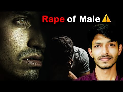 Rape Of Male || Male Sexual Abuse || सच में क्या ?