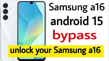 🔓 Unlock Your Samsung A16! | Android 15 FRP bypass