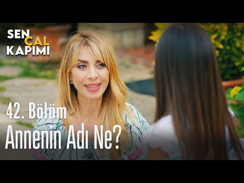 Annenin adı ne? - Sen Çal Kapımı 42. Bölüm