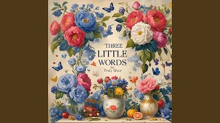 Three Little Words