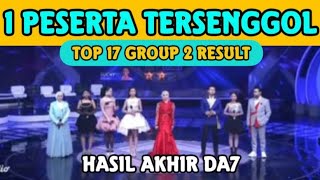 LAST NOCATION: GROUP 2 TOP 17 RESULTS DA7 | FINAL RESULTS DANGDUT ACADEMY 7