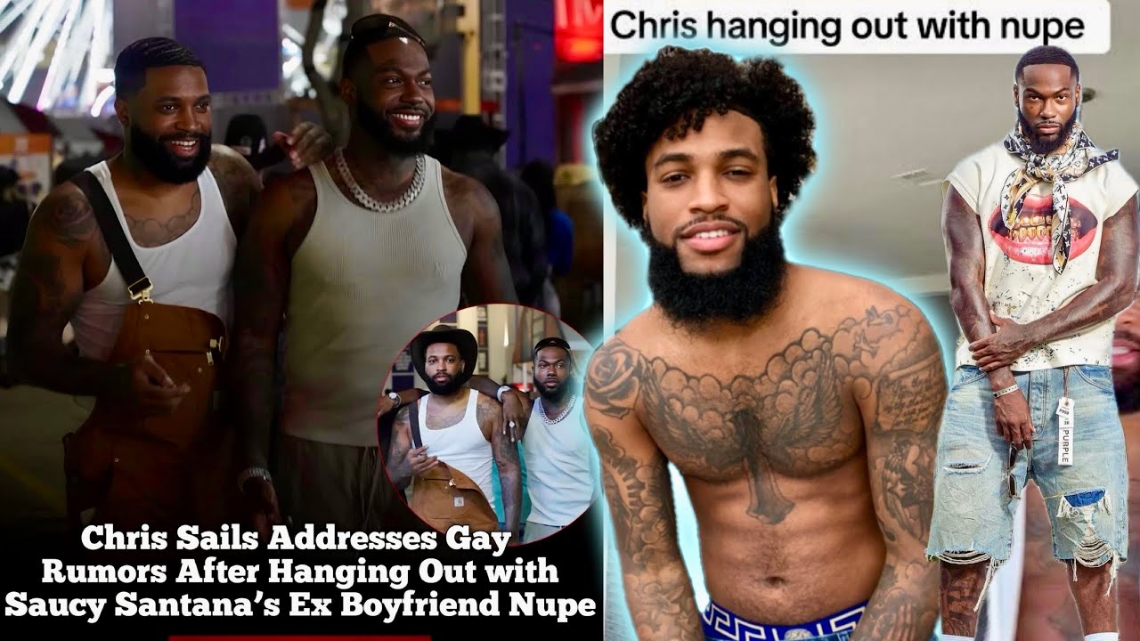 CHRIS SAILS TOOK NUPE FROM SAUCEY SANTANA ⁉️ STR8 & GAY MEN BEING