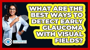 What Are The Best Ways To Detect Early Glaucoma With Visual Fields? - Optometry Knowledge Base