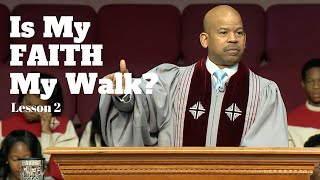 Is My Faith My Walk?  Lesson 2