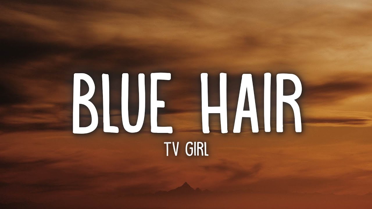 Blue Hair TV Girl Mp3 Download - wide 4