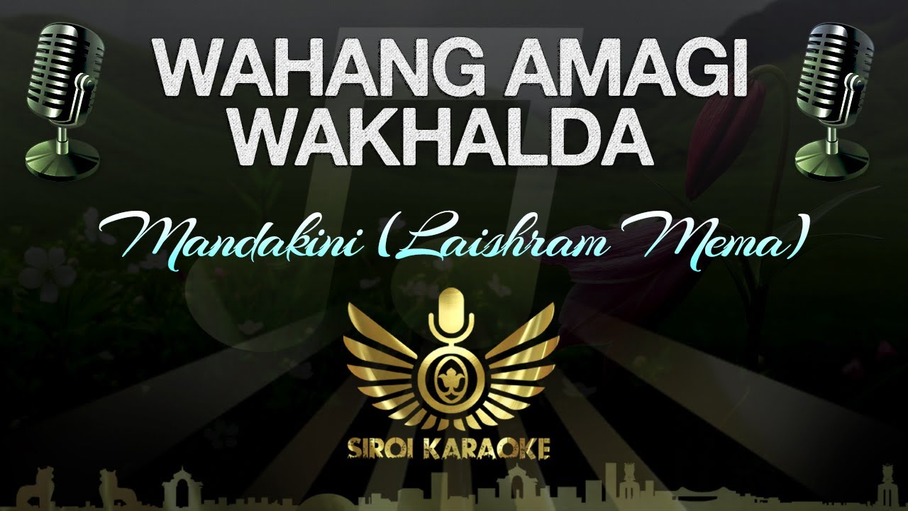 Mandakini Laishram Mema   Wahang Amagi Wakhalda Manipuri Karaoke  Instrumental  Track