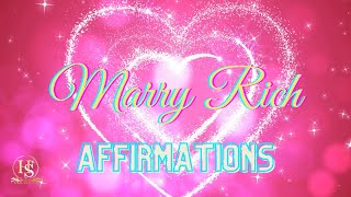 Marry Rich Affirmations | Use Law of Attraction to Marry a Rich Man 【Academy of High Society】