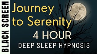 Sleep Hypnosis for Serenity & De-Stress [Black Screen] 4 Hours Long [Meditation]