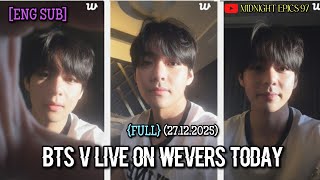 [ENG SUB] BTS V Live on wevers today (27.12.2025)