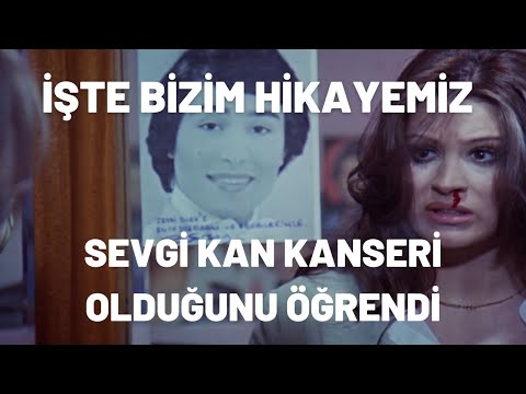 Sevgi Kan Kanseri Olduğunu Öğrendi | İşte Bizim Hikayemiz