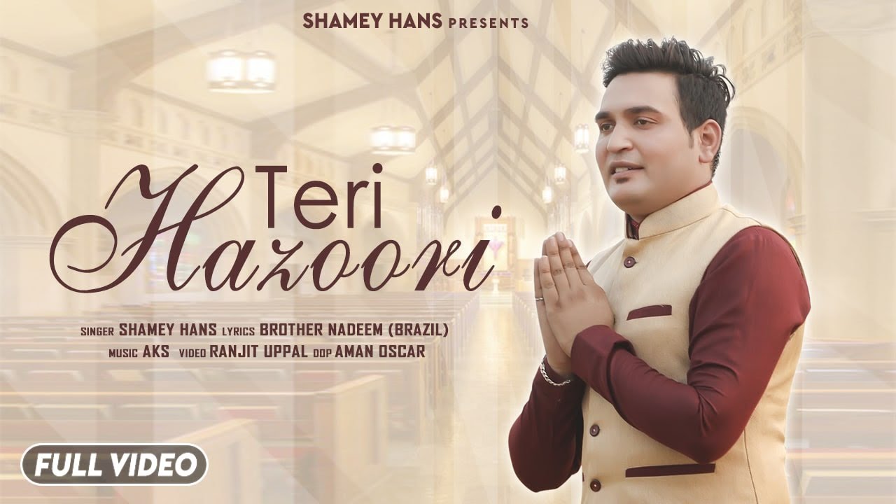 Teri Hazoori Full Video   Shamey Hans  New Christian Song   Shamey Hans Official 