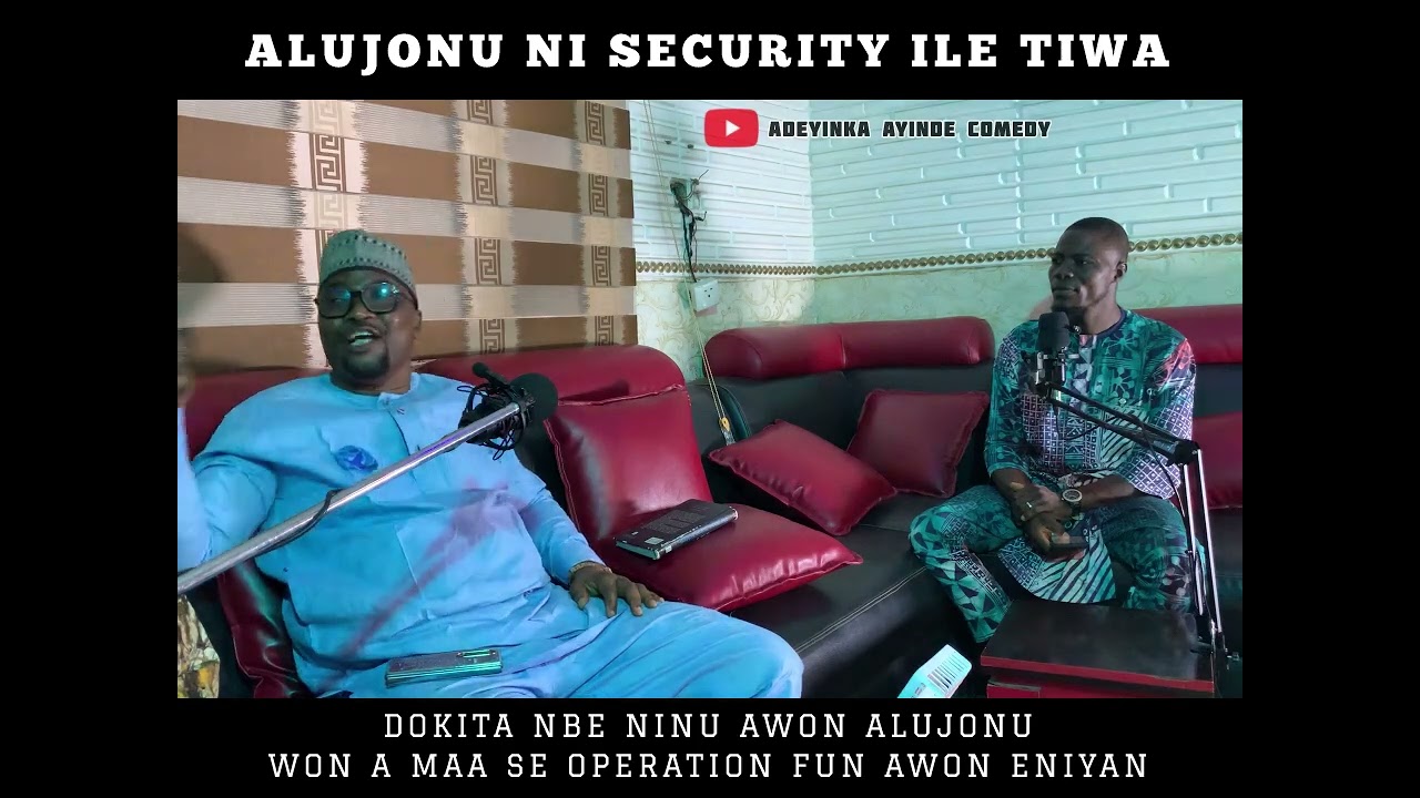 Awọn alujọnu ni security ile tiwa titi di oni, Doctors pọ ninu awọn alujọnu, wọn si mọ iṣẹ daadaa.