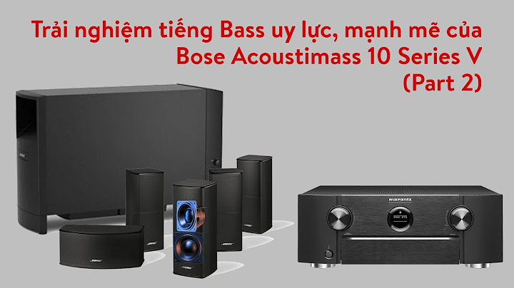 Đánh giá loa bose acoustimass 10 series v năm 2024