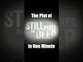 The Plot of "Still Wakes the Deep" in One Minute